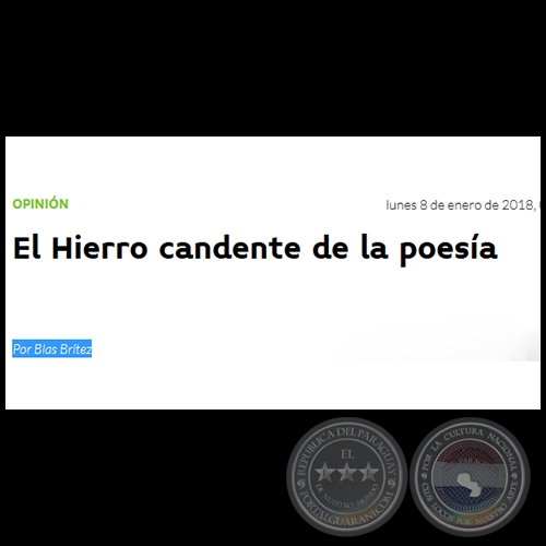 EL HIERRO CANDENTE DE LA POESÍA - Por BLAS BRÍTEZ - Lunes, 08 de Enero de 2018